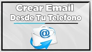 Como Crear un Correo Electronico en el CELULAR  ANDROID  IPHONE 2024 [upl. by Ralyat]