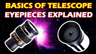 The Basics of Telescope Eyepieces Explained  Alien Tech [upl. by Irak]