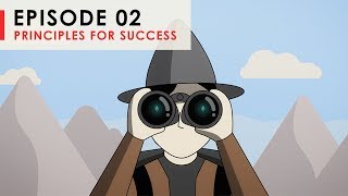 Principles for Success “Embrace Reality and Deal With It”  Episode 2 [upl. by Suiluj]