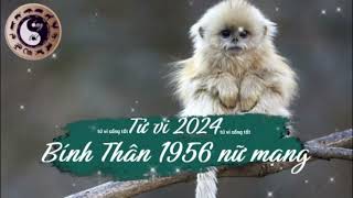 Tử vi tuổi Bính Thân 1956 nữ mạng năm 2024 [upl. by Ramberg811]