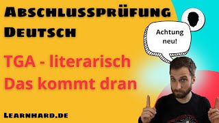 Abschlussprüfung Deutsch  TGA literarisch  das kommt dran  das musst du wissen [upl. by Noj412]