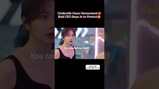 Cinderella Faces HarassmentBold CEO Steps In to Protectchinesedrama tansongyun xukai recap [upl. by Arahahs]