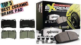 Top 5 Best Ceramic Brake Pad of 2024 [upl. by Tnecillim]