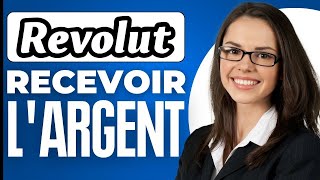 Comment Recevoir De Largent Sur Revolut  2024 [upl. by Oirramaj]