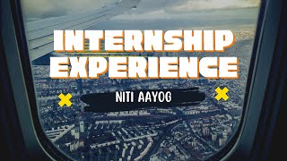 My Experience at the NITI Aayog internship  Had the time of my life [upl. by Otrevogir184]