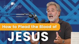 How to PLEAD the BLOOD of JESUS  Curt Landry [upl. by Ylek]