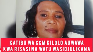 KATIBU WA CCM KILOLO AUWAWA NA WATU WASIO JULIKANA [upl. by Einiar230]