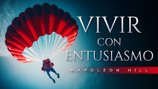 Napoleon Hill Vivir con entusiasmo  Audiolibro de Superación personal  Desarrollo Personal [upl. by Abert]