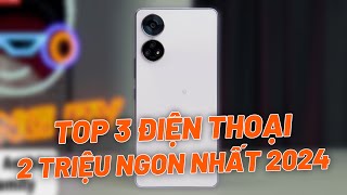 TOP 3 Điện Thoại Giá 2 Triệu  Đáp Ứng Mọi Nhu Cầu Đáng Mua Nhất 2024 [upl. by Laurel]