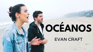 Evan Craft  Océanos pista Hillsong United Español  Oceans ft Carley Redpath karaoke [upl. by Fesuy]