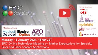 EPIC Online Technology Meeting Market Expectations for Specialty Fiber amp Fiber Sensors Applications [upl. by Iduj851]