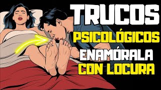 Trucos PSICOLÓGICOS para ENAMORAR a una MUJER INTELIGENTE [upl. by Ettenahs]