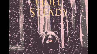 The Hold Steady  The Bear and the Maiden Fair [upl. by Towroy]