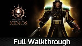 Eisenhorn XENOS  Full Walkthrough [upl. by Cozza]