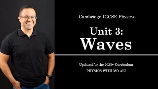 IGCSE Physics Revision Unit 3 Waves  for Cambridge IGCSE 2023 Syllabus [upl. by Aloiv893]