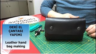 DERİ EL ÇANTASI YAPIMI  Leather hand bag making [upl. by Yrrej45]