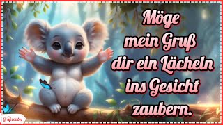 Aufmunternder Gruß am Morgen für Positive Energie und Motivation 💞🐨💞 Grußvideo kostenlos zum Teilen [upl. by Ladd873]