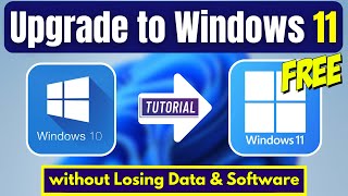 How to Upgrade Windows 10 to Windows 11 for FREE without Losing Data amp Software [upl. by Refinnej]