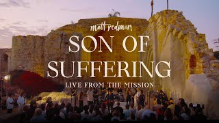 Matt Redman  Son Of Suffering Live at The Mission [upl. by Ained862]