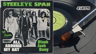 Steeleye Span  All Around My Hat 1975 Chrysalis  CHS 2078 Vinyl 7quot 45 RPM Single [upl. by Enuahs243]