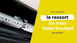 🇫🇷 Comment retendre mon ressort de mon Volet Roulant [upl. by Arreip]