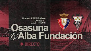 Osasuna Femenino vs C D Alba Fundación  J1 Primera Federación  Club Atlético Osasuna [upl. by Hahseram]