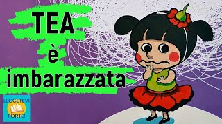 Tea è imbarazzata  Il Libro delle Emozioni  Audiolibro illustrato per bambini [upl. by Wemolohtrab531]