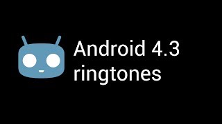 Android Jellybean Cyanogenmod 102 ringtones [upl. by Rheba608]