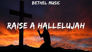 Bethel Music  Raise A Hallelujah Lyrics Paul McClure Casting Crowns Chris Tomlin [upl. by Lleruj]