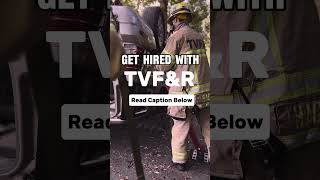 Steps to Get Hired with TVFR [upl. by Oicirtap]