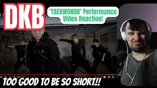 DKB  TAEKWONDO Performance Video Reaction [upl. by Elamrej]