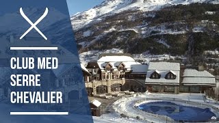 Club Med Serre Chevalier video guide  Iglu Ski [upl. by Gish]