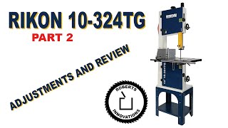 Rikon 10324TG Adjustments and Review pt2 [upl. by Bonnette717]