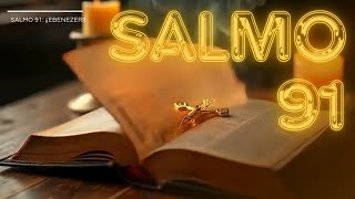 Salmos 91 y 23 Oración de Protección Padre Líbrame de Todo Mal🙏‪SALMO91Ebenezer‬ [upl. by Isidora]