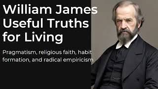 William James on Useful Truths for Living [upl. by Celeste]