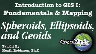 Spheroids Ellipsoid and Geoid  GIS Fundamentals and Mapping 4 [upl. by Atreb100]