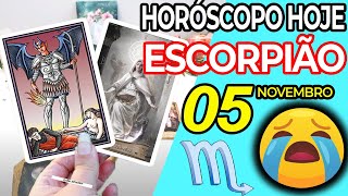 🚫 ESSA NOVIDADE VAI TE FAZER CHORAR 😭 Escorpião ♏ 5 Novembro 2024  Horoscopo do dia de hoje ♏ Tarot [upl. by Gehman]