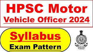 HPSC Motor Vehicle Officer Syllabus 2024  Selection Process  Exam Pattern [upl. by Yrrag856]