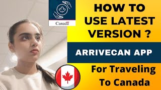 Use ArriveCAN Latest Version To Enter Canada 2022  ArriveCan App How To Use  ArriveCan App Canada [upl. by Waldack]