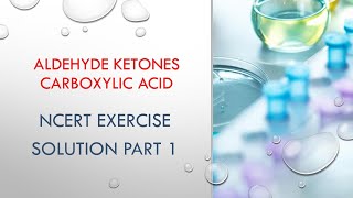 Aldehyde Ketones Carboxylic Acid Exercise QuestionsAnswer Part 1 Class 12 Chemistry [upl. by Eelek454]