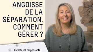 Angoisse de la séparation comment gérer [upl. by Alehc25]