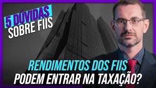 Proventos dos FIIs podem entrar na taxação acima de 50mil se a proposta for aprovada  5 Dúvidas [upl. by Carnahan93]