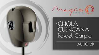 Sonido 3D  Cover Rafael Carpio  Chola Cuencana [upl. by Franzoni]