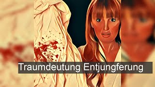 Entjungferung  TraumDeutung [upl. by Darlleen]