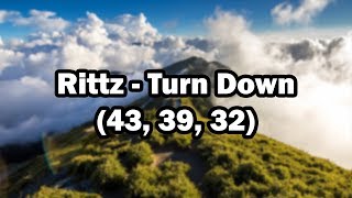 Rittz  Turn Down 43 39 32 [upl. by Thisbee327]