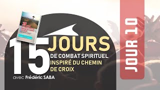 15 Jours de combat spirituel inspiré du chemin de croix  JOUR 10 [upl. by Zarla]