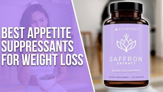 Best Appetite Suppressants for Weight Loss Ultimate Guide Our Best List [upl. by Hammer]