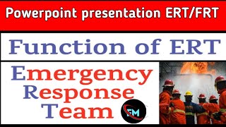 Emergency Response Team  Function of ERT  FRT  power point presentation PPT [upl. by Nimesh650]