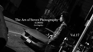 The Art of Street Photography GRIII Los Angeles Vol17 [upl. by Lenz]