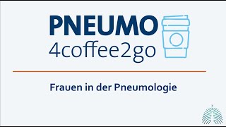 Pneumo4Coffee2Go Frauen in der Pneumologie [upl. by Issej]